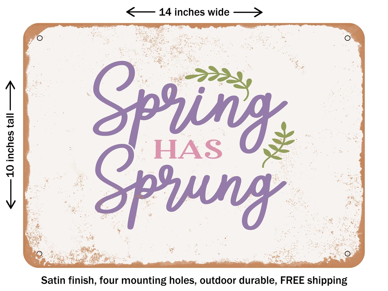 DECORATIVE METAL SIGN - Spring Has Sprung - 2 - Vintage Rusty Look